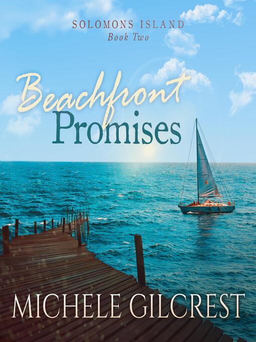 Title details for Beachfront Promises (Solomons Island Book 2) by Michele Gilcrest - Available